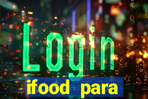 ifood para restaurante login